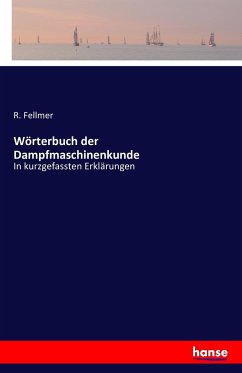 Wörterbuch der Dampfmaschinenkunde - Fellmer, R.