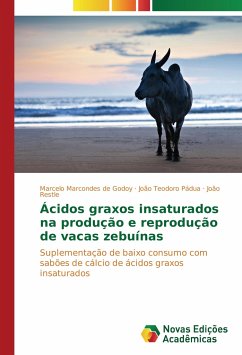 Ácidos graxos insaturados na produção e reprodução de vacas zebuínas - Marcondes de Godoy, Marcelo;Teodoro Pádua, João;Restle, João