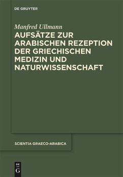 Aufsätze zur arabischen Rezeption der griechischen Medizin und Naturwissenschaft (eBook, ePUB) - Ullmann, Manfred