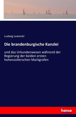 Die brandenburgische Kanzlei - Lewinski, Ludwig