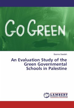 An Evaluation Study of the Green¿ Governmental Schools in Palestine - Saadeh, Basma