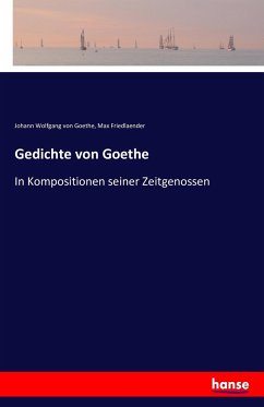 Gedichte von Goethe - Goethe, Johann Wolfgang von;Friedlaender, Max