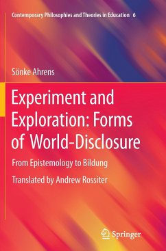 Experiment and Exploration: Forms of World-Disclosure - Ahrens, Sönke