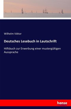 Deutsches Lesebuch in Lautschrift - Viëtor, Wilhelm