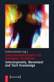 Zwischenleiblichkeit und bewegtes Verstehen - Intercorporeity, Movement and Tacit Knowledge (eBook, PDF)