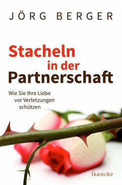Stacheln in der Partnerschaft (eBook, ePUB) - Jörg, Berger