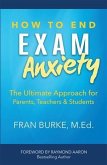 How to End Exam Anxiety (eBook, ePUB) How to End Exam Anxiety (eBook, ePUB)