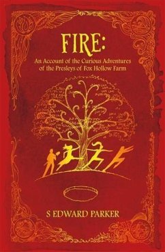 Fire: An Account of the Curious Adventures of the Presleys of Fox Hollow Farm (eBook, ePUB) - Parker, S Edward