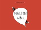 Dimmi, Dimmi mamma (fixed-layout eBook, ePUB)