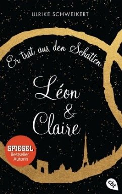 Er trat aus den Schatten / Léon & Claire Bd.1 - Schweikert, Ulrike