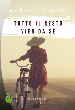 Tutto il resto vien da sé (eBook, ePUB) - Zucchini, Antonella