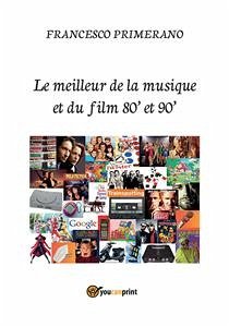 Le meilleur de la musique et du film 80' et 90' (eBook, ePUB) - Primerano, Francesco