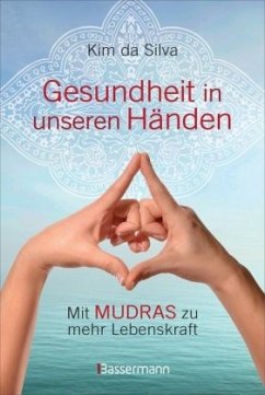 Gesundheit in unseren Händen - Silva, Kim da