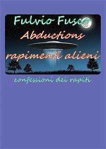 Abductions rapimenti alieni (eBook, PDF) - Fusco, Fulvio