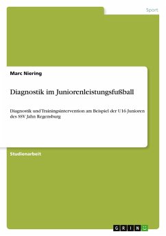 Diagnostik im Juniorenleistungsfußball - Niering, Marc