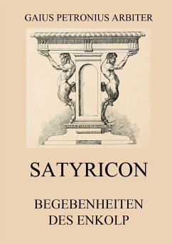 Satyricon - Begebenheiten des Enkolp - Arbiter, Petronius