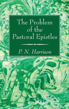 The Problem of the Pastoral Epistles - Harrison, P. N.