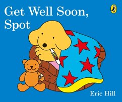 Get Well Soon, Spot - Hill, Eric