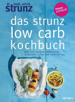 Das Strunz-Low-Carb-Kochbuch - Strunz, Ulrich