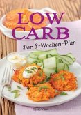 Low Carb: Der 3-Wochen-Plan Low Carb: Der 3-Wochen-Plan