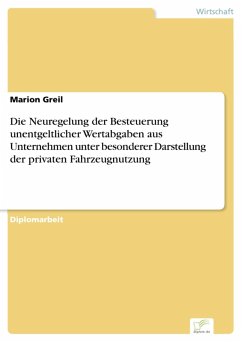 Die Neuregelung der Besteuerung unentgeltlicher Wertabgaben aus Unternehmen unter besonderer Darstellung der privaten Fahrzeugnutzung (eBook, PDF) - Greil, Marion