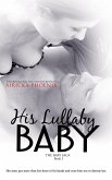 His Lullaby Baby (The Baby Saga, #5) (eBook, ePUB) His Lullaby Baby (The Baby Saga, #5) (eBook, ePUB)