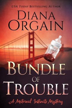 Bundle of Trouble (Maternal Instincts Mystery, #1) (eBook, ePUB) - Orgain, Diana