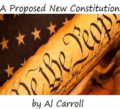A Proposed New Constitution (eBook, ePUB) - Carroll, Al