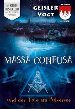 Massa Confusa und der Tote am Pulversee (eBook, ePUB) - Geisler, Roland; Vogt, Sina