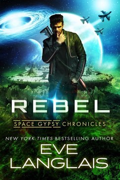 Rebel (Space Gypsy Chronicles, #3) (eBook, ePUB) - Langlais, Eve