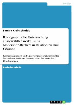 Ikonographische Untersuchung ausgewählter Werke Paula Modersohn-Beckers in Relation zu Paul Cézanne (eBook, PDF) - Kleinschmidt, Samira