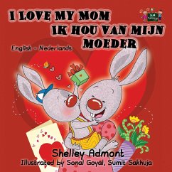 I Love My Mom Ik hou van mijn moeder - Admont, Shelley; Books, Kidkiddos