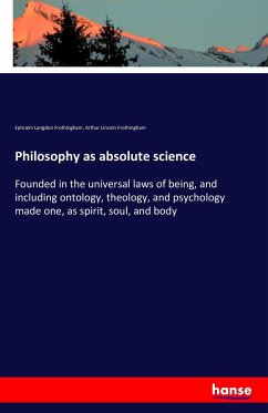 Philosophy as absolute science - Frothingham, Ephraim Langdon;Frothingham, Arthur Lincoln