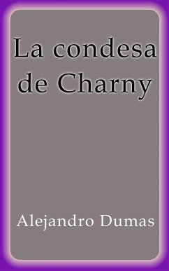 La condesa de Charny (eBook, ePUB) - Dumas, Alejandro