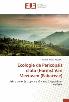 Ecologie de Pericopsis elata (Harms) Van Meeuwen (Fabaceae) - Boyemba, Faustin-Bosela;GourletFleury, Sylvie;De Cannière, Charles