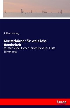 Musterbücher für weibliche Handarbeit - Lessing, Julius
