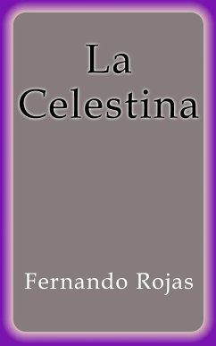 La Celestina (eBook, ePUB) - Rojas, Fernando