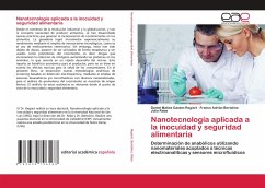 Nanotecnología aplicada a la inocuidad y seguridad alimentaria - Regiart, Daniel Matias Gaston;Bertolino, Franco Adrián;Raba, Julio