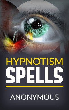 Hypnotism Spells (eBook, ePUB) - Anonymous; Anonymous; anonymous; anonymous