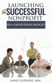 Launching a Successful Nonprofit on a Shoestring Budget (eBook, ePUB)