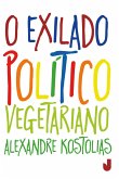 O exilado político vegetariano (eBook, ePUB) O exilado político vegetariano (eBook, ePUB)
