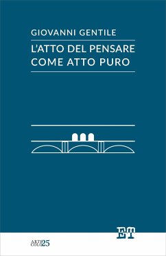 L'atto del pensare come atto puro (eBook, ePUB) - Gentile, Giovanni