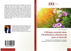 L'Afrique centrale dans l'Architecture africaine de paix et sécurité - Nguimbi, Rahim Jhan