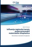 Influen¿a regimului termic asupra proces¿rii materialelor bioplastice