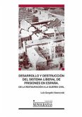 Desarrollo y destrucción del sistema liberal de prisiones en España : de la Restauración a la Guerra Civil