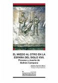 El miedo al otro en la España del siglo XVII : proceso y muerte de Beltrán Campana