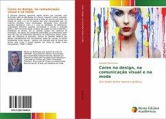 Cores no design, na comunicação visual e na moda - Romanato, Daniella