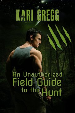 An Unauthorized Field Guide to the Hunt (eBook, ePUB) - Gregg, Kari