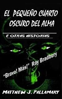 El Pequeño Cuarto Oscuro Del Alma (eBook, ePUB) - Pallamary, Matthew