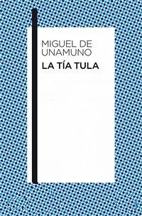 La tía Tula (eBook, ePUB) - de Unamuno, Miguel